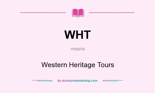 What does WHT mean? It stands for Western Heritage Tours