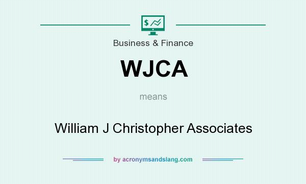 What does WJCA mean? It stands for William J Christopher Associates