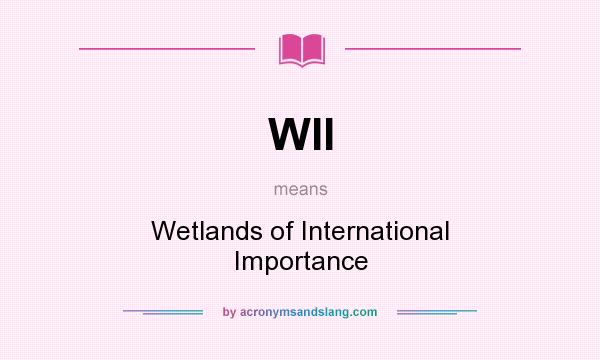 What does WII mean? It stands for Wetlands of International Importance