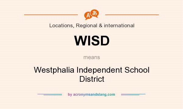 What does WISD mean? It stands for Westphalia Independent School District