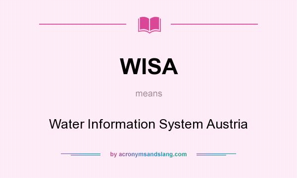 What does WISA mean? It stands for Water Information System Austria
