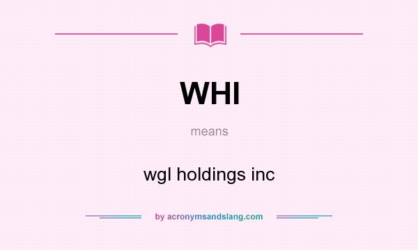 What does WHI mean? It stands for wgl holdings inc