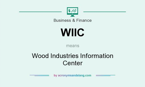 What does WIIC mean? It stands for Wood Industries Information Center