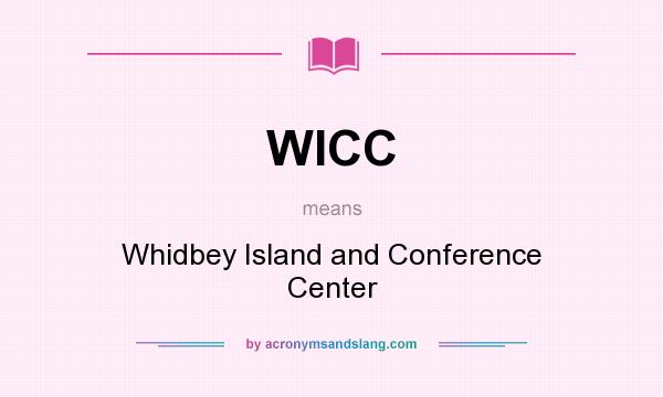 What does WICC mean? It stands for Whidbey Island and Conference Center