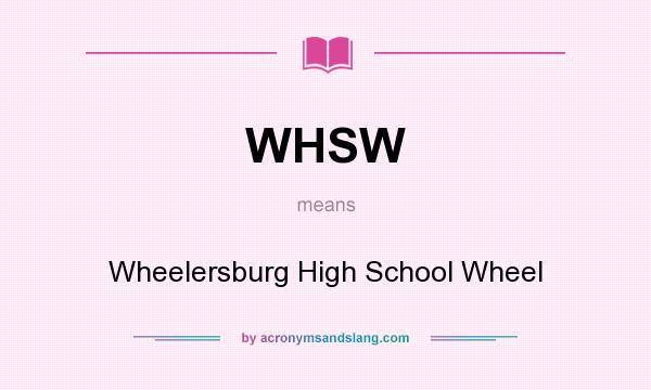 What does WHSW mean? It stands for Wheelersburg High School Wheel