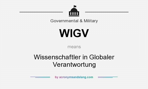What does WIGV mean? It stands for Wissenschaftler in Globaler Verantwortung