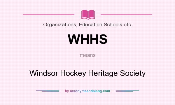 What does WHHS mean? It stands for Windsor Hockey Heritage Society
