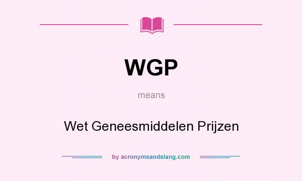 What does WGP mean? It stands for Wet Geneesmiddelen Prijzen