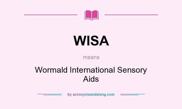 What does WISA mean? It stands for Wormald International Sensory Aids