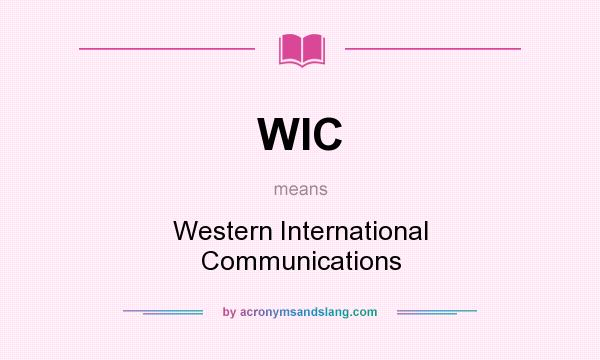 What does WIC mean? It stands for Western International Communications