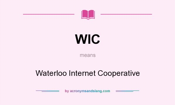 What does WIC mean? It stands for Waterloo Internet Cooperative