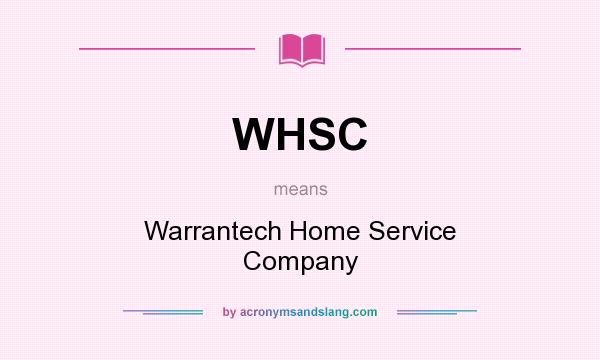 What does WHSC mean? It stands for Warrantech Home Service Company