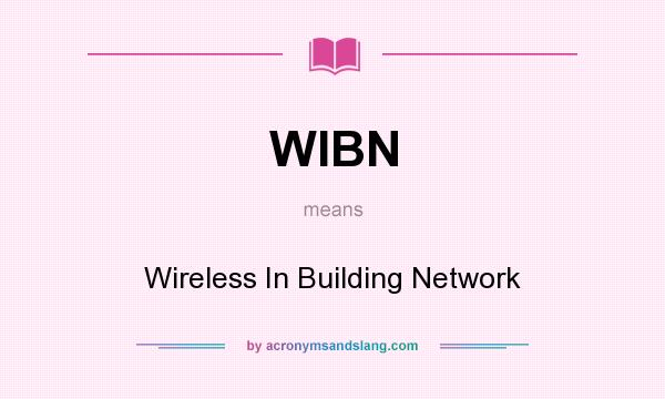 What does WIBN mean? It stands for Wireless In Building Network