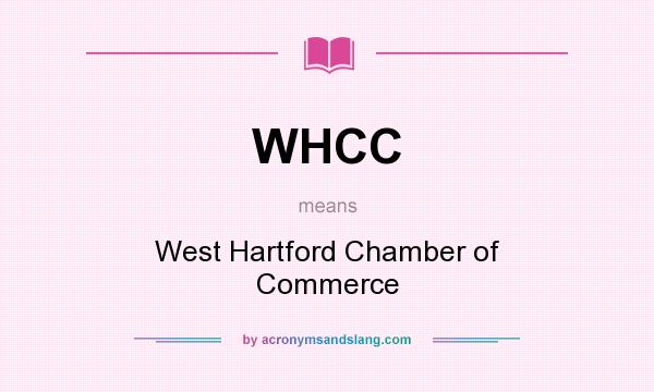 What does WHCC mean? It stands for West Hartford Chamber of Commerce