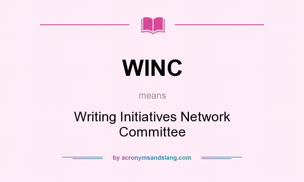 What does WINC mean? It stands for Writing Initiatives Network Committee