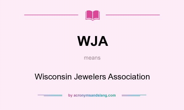 What does WJA mean? It stands for Wisconsin Jewelers Association