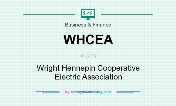 What does WHCEA mean? It stands for Wright Hennepin Cooperative Electric Association