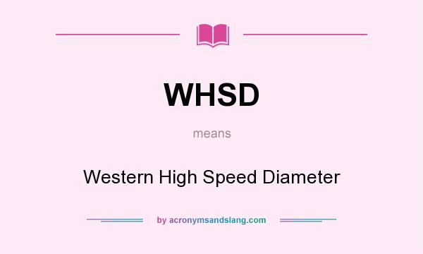 What does WHSD mean? It stands for Western High Speed Diameter