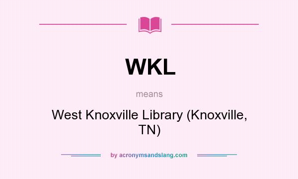 What does WKL mean? It stands for West Knoxville Library (Knoxville, TN)