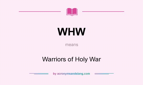 What does WHW mean? It stands for Warriors of Holy War