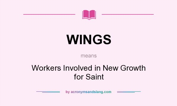 What does WINGS mean? It stands for Workers Involved in New Growth for Saint