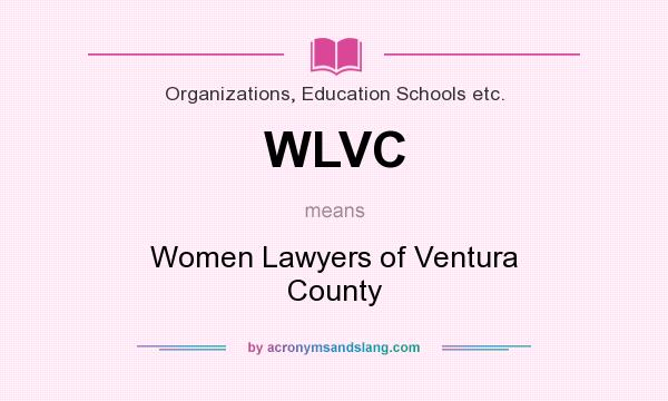What does WLVC mean? It stands for Women Lawyers of Ventura County