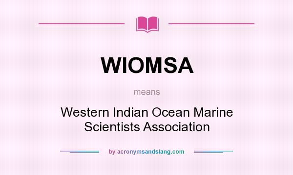 What does WIOMSA mean? It stands for Western Indian Ocean Marine Scientists Association