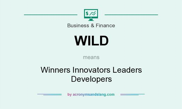 What does WILD mean? It stands for Winners Innovators Leaders Developers