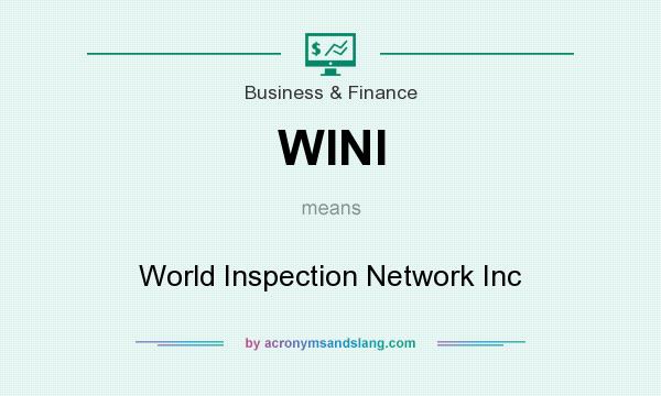 What does WINI mean? It stands for World Inspection Network Inc