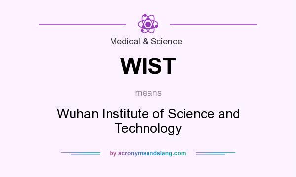 What does WIST mean? It stands for Wuhan Institute of Science and Technology
