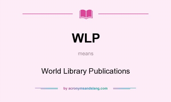 What does WLP mean? It stands for World Library Publications