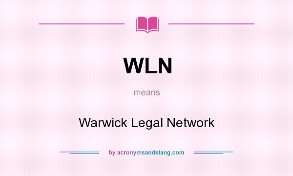 What does WLN mean? It stands for Warwick Legal Network