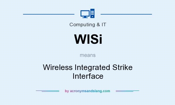 What does WISi mean? It stands for Wireless Integrated Strike Interface