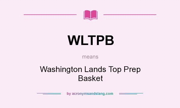 What does WLTPB mean? It stands for Washington Lands Top Prep Basket