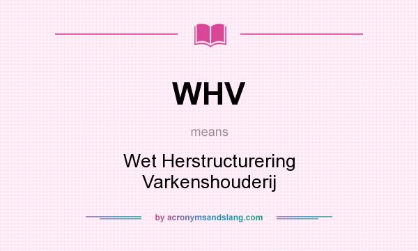 What does WHV mean? It stands for Wet Herstructurering Varkenshouderij