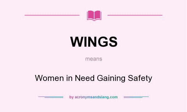 What does WINGS mean? It stands for Women in Need Gaining Safety