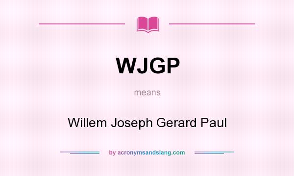 What does WJGP mean? It stands for Willem Joseph Gerard Paul