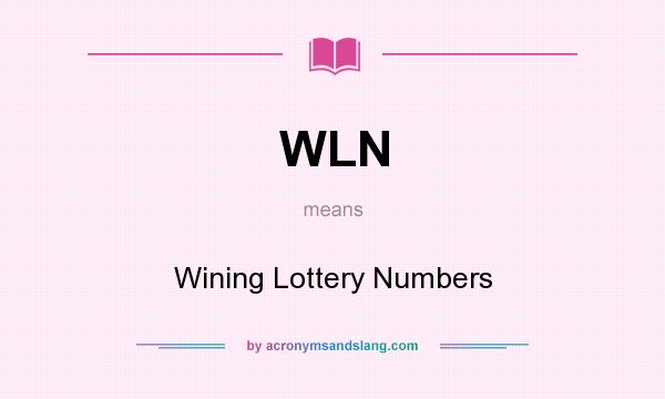 What does WLN mean? It stands for Wining Lottery Numbers