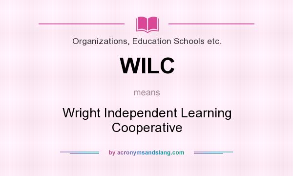 What does WILC mean? It stands for Wright Independent Learning Cooperative