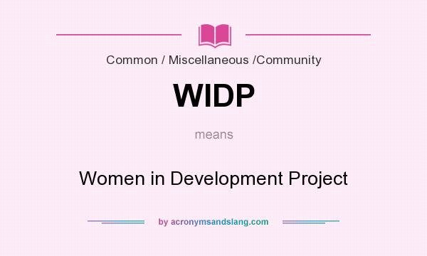 What does WIDP mean? It stands for Women in Development Project