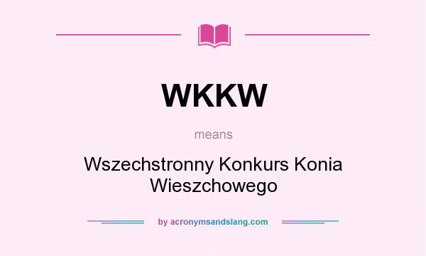 What does WKKW mean? It stands for Wszechstronny Konkurs Konia Wieszchowego