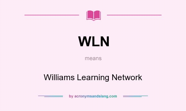 What does WLN mean? It stands for Williams Learning Network