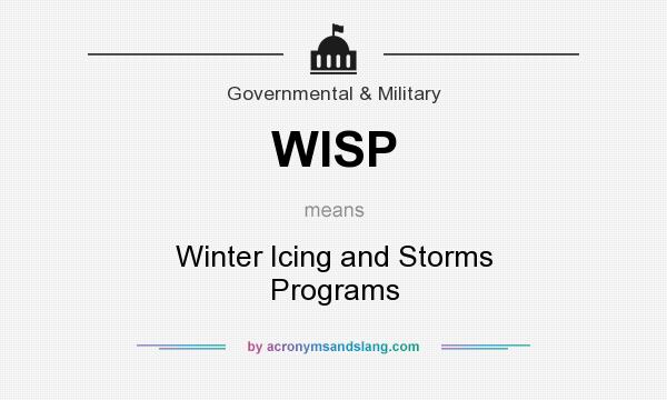 What does WISP mean? It stands for Winter Icing and Storms Programs