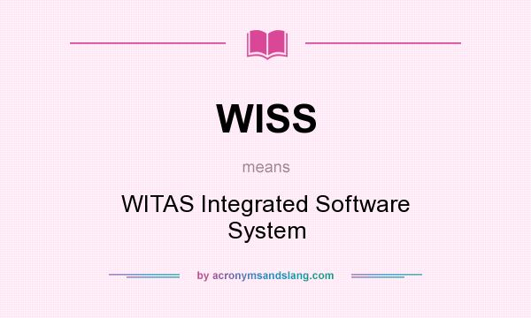 What does WISS mean? It stands for WITAS Integrated Software System