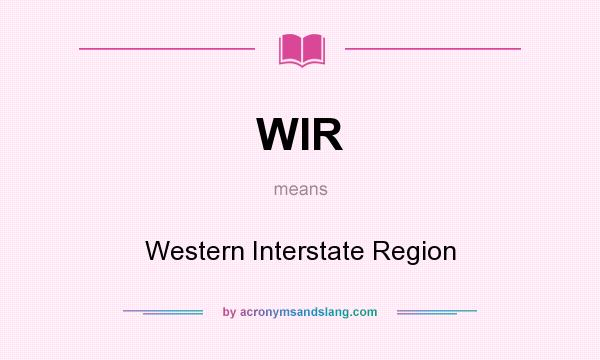 What does WIR mean? It stands for Western Interstate Region