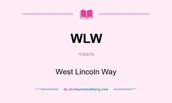What does WLW mean? It stands for West Lincoln Way
