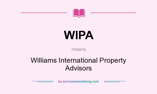 What does WIPA mean? It stands for Williams International Property Advisors