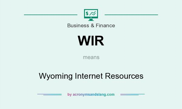 What does WIR mean? It stands for Wyoming Internet Resources