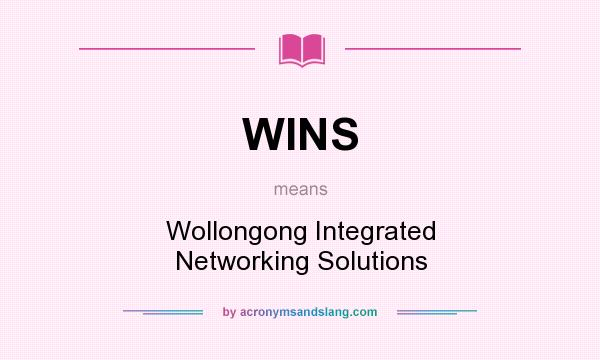 What does WINS mean? It stands for Wollongong Integrated Networking Solutions