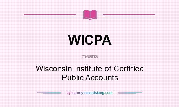 What does WICPA mean? It stands for Wisconsin Institute of Certified Public Accounts